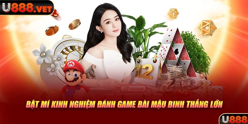 Bật mí kinh nghiệm đánh game bài Mậu Binh thắng lớn 