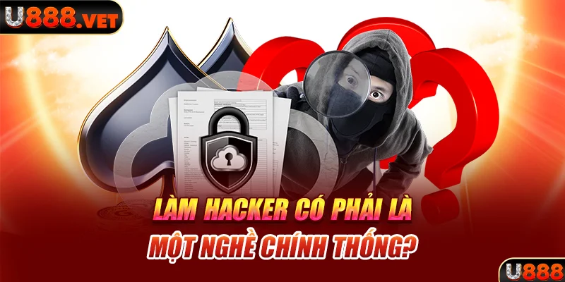 Làm hacker có phải là một nghề chính thống?  